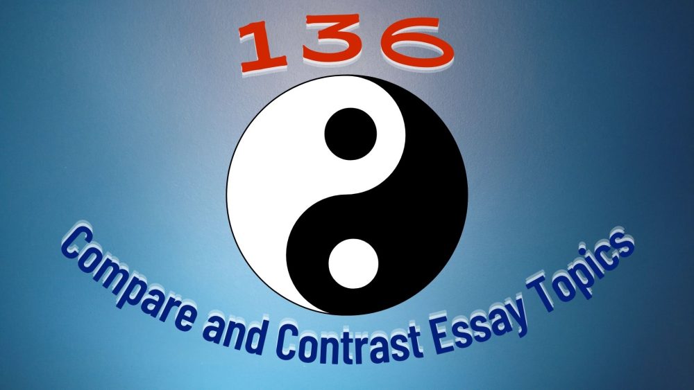 compare and contrast essay topics