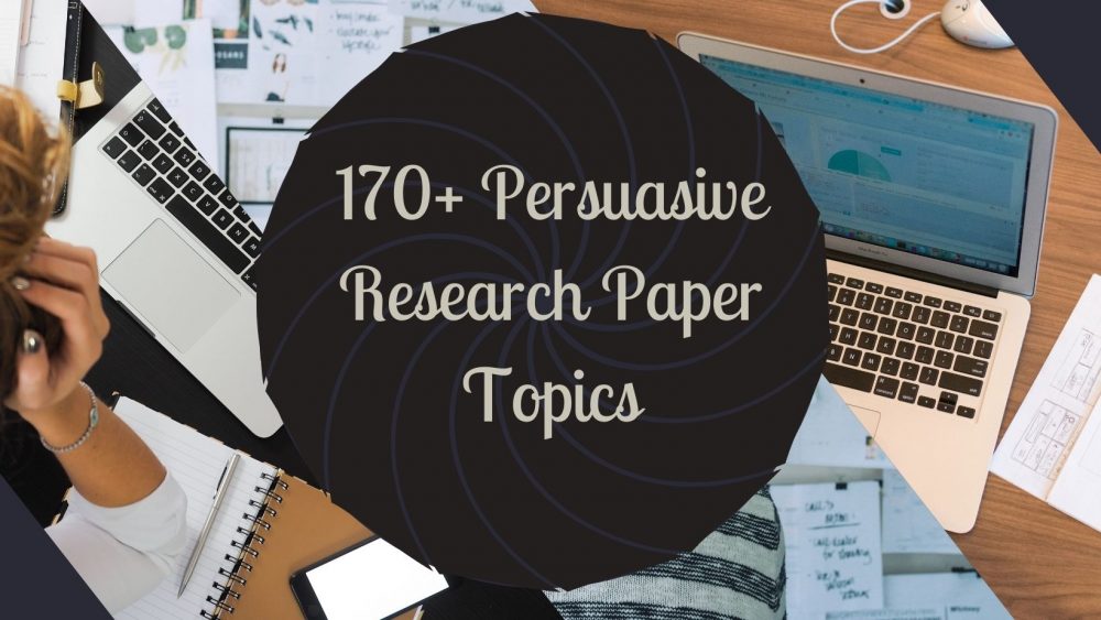 topics for persuasive research paper