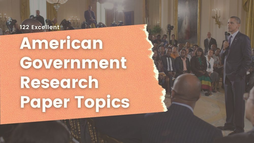 topic ideas for an american government research paper